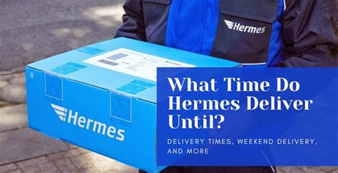 when does hermes deliver